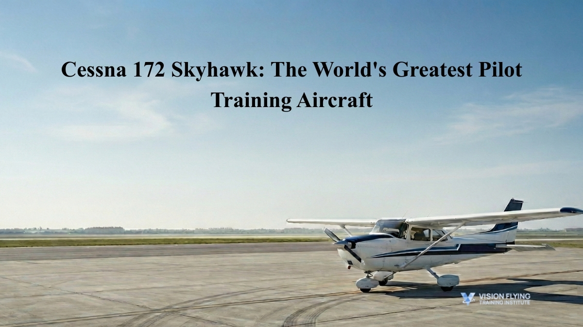 Cessna 172 Skyhawk: The World’s Greatest Pilot Training Aircraft
